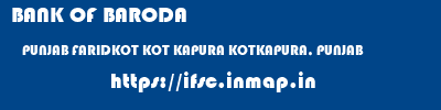 BANK OF BARODA  PUNJAB FARIDKOT KOT KAPURA KOTKAPURA, PUNJAB  ifsc code